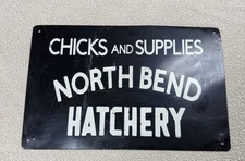 Vintage Metal Chicks and Supplies North Bend Hatchery Sign 22" x 15"