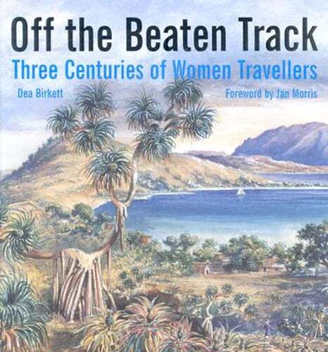 Off the Beaten Track: Three Centuries of Women Travellers by Birkett Dea: New - Imagen 1 de 1