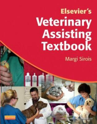 Elsevier's Veterinary Assisting Textbook [ Sirois EdD  MS  RVT  CVT  LAT  VTES,