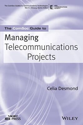 Desmond - ComSoc Guide to Managing Telecommunications Projects - New p - X555z