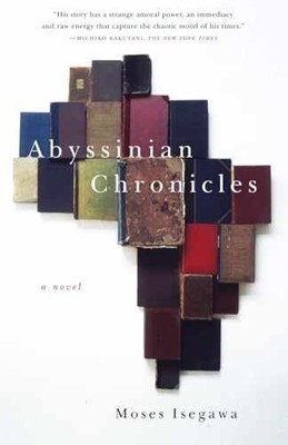 Abyssinian Chronicles: A Novel - Paperback, by Isegawa Moses - Acceptable
