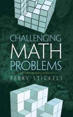 Challenging Math Problems (Dover Books on Mathematics) by Terry Stickels