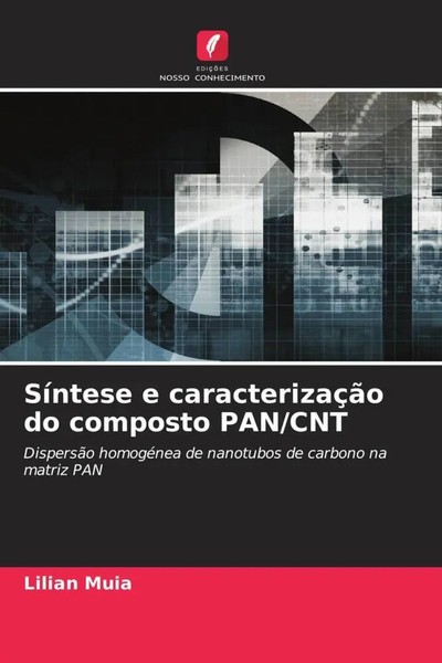 Lilian Muia | SíNtese E CaracterizaçãO Do Composto Pan/Cnt | Taschenbuch (2023)-image