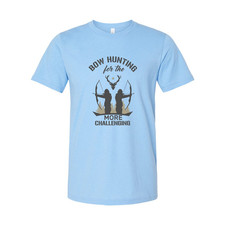 Bow Hunting For The More Challenging Archery Graphic T Shirt For Unisex Outdoor