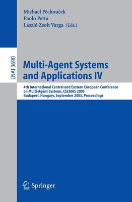 Multi-Agent Systems and Applications IV Michal Pechoucek