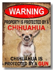 Metal sign Warning Property is Protected by a Chihuahua 9x12 inch Tin Sign