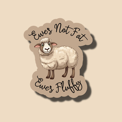 Ewe's Not Fat Funny Sheep Cute Pun 3'' Vinyl Sticker