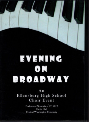 EVENING ON BROADWAY AN ELLENSBURG HIGH SCHOOL CHOIR EVENT HERTZ HALL 2012  (dvd)