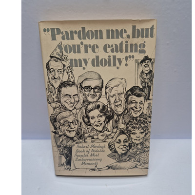 Robert Morley Pardon Me but You're Eating My Doily St. Martin's Press 1983 HC 1 