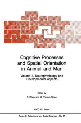 Cognitive Processes and Spatial Orientation in Animal and Man - 9789401080798