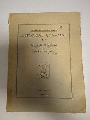 Historical Grammar of Apabhram (= Deccan College Dissertation Series, 5) Tagare,