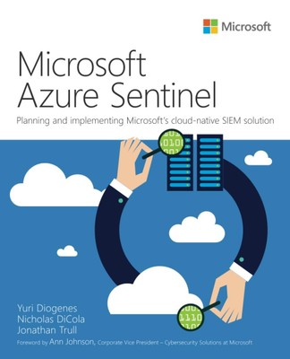 Microsoft Azure Sentinel: Planning and implementing Microsoft s cloud-nati...