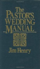 THE PASTOR'S WEDDING MANUAL By Jim Henry - Hardcover **BRAND NEW**