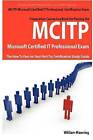 McItp Microsoft Certified It Professional Certification Exam Preparation Course in a Book for Passing the McItp Microsoft Certified It Professional Ex by William Manning (Paperback / softback, 2009)