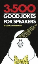 3,500 Good Jokes for Speakers: A Treasury of Jokes, Puns, Quips, One Liners and