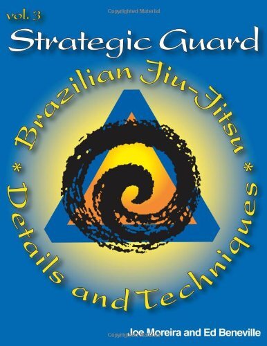 Strategic Guard: Brazilian Jiu-Jitsu - Details and Techniques by Joe Moreira
