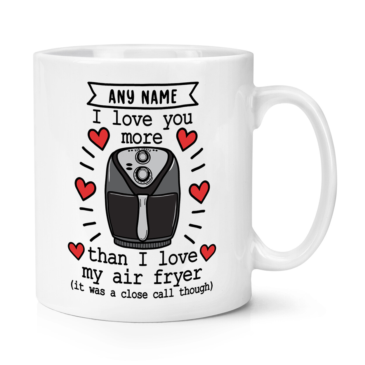 Personalised I Love You More Than I Love My Air Fryer 10oz Mug Cup Wife Funny