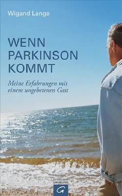 Wenn Parkinson kommt. Meine Erfahrungen mit einem ungebetenen Gast