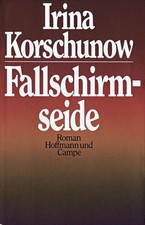 Fallschirmseide: Roman Roman Korschunow, Irina: