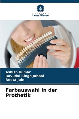 Farbauswahl in der Prothetik by Ashish Kumar (German) Paperback Book
