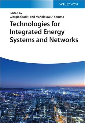 Technologies for Integrated Energy Systems and Networks Giorgio Graditi