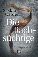 Saskia Calden | Die RachsüChtige | Taschenbuch | Deutsch (2020) | 314 S.