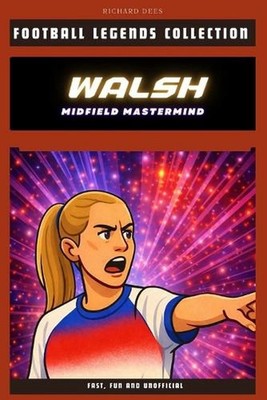 Keira Walsh: England's Midfield Mastermind by Richard Dees Paperback Book