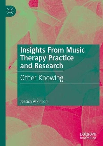 Insights From Music Therapy Practice and Research by Jessica ... - 9783031862229