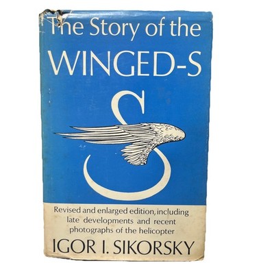 The story of the Winged-S The autobiography of Igor I Sikorsky HC DJ Dust Jacket