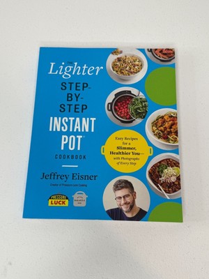 Lighter Step by Step Instant Pot Cookbook Jeffrey Eisner Book Cooking Recipes