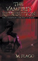 The Vampire's Retribution M. Flagg Taschenbuch The Champion Chronicles Englisch