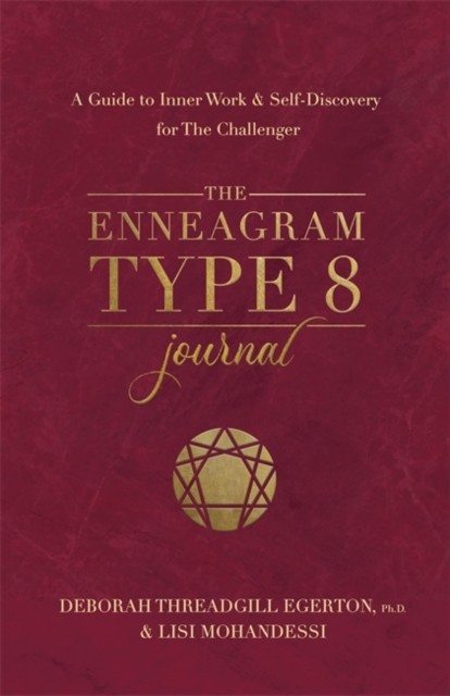 The Enneagram Type 8 Journal by Deborah, Ph.D. Threadgill Egerton
