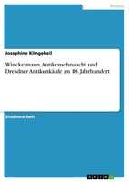 Josephine Klingebeil | Winckelmann, Antikensehnsucht Und Dresdner...