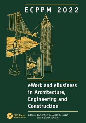 ECPPM 2022 - eWork and eBusiness in Architecture, Engineering... - 9781032406732