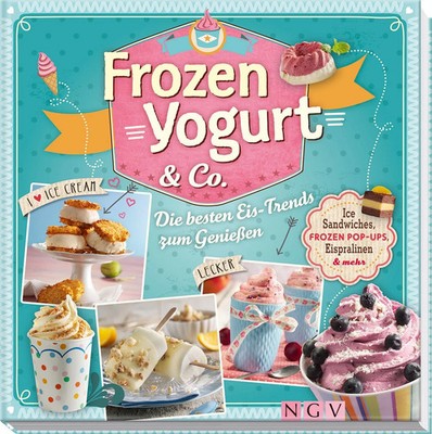 Frozen Yogurt & Co.: Ice-Sandwiches, Frozen Pop-Ups, Eispralinen & mehr. Die be