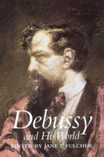 Debussy and His World by Jane Fulcher: Used