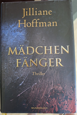 Jilliane Hoffman - Mädchenfänger: Thriller (Wunderlich) Deutsch