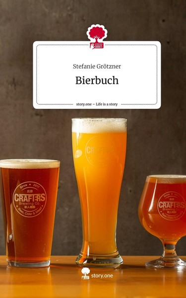 Bierbuch. Life Is A Story - Story.One Stefanie GröTzner-image