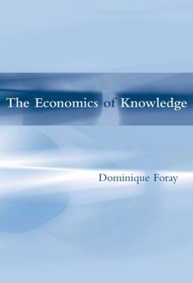 The Economics of Knowledge (MIT Press) - Paperback By Foray, Dominique - GOOD