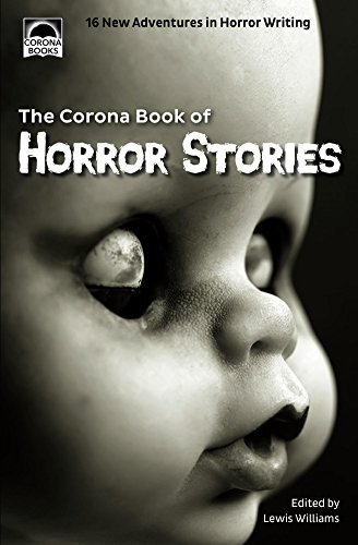 The Corona Book of Horror Stories: 16 New Adventures in Horror W