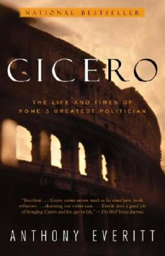 Cicero: The Life and Times of Rome's Greatest Politician - Paperback - GOOD