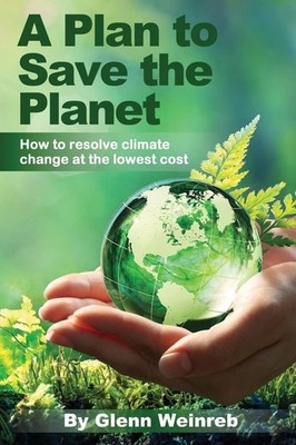 A Plan to Save the Planet: How to resolve climate change at the lowest cost *NEW