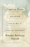 Kwame Anthony Appiah | Captive Gods | Buch | Englisch (2025) | Ean 9780300233063