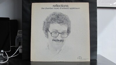 REFLECTIONS CHAMBER MUSIC OF EDWARD APPLEBAUM - LP AV 1010
