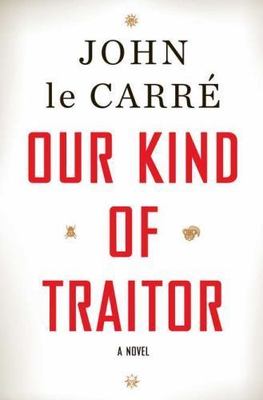 Our Kind of Traitor: A Novel - 9780670022243, John Le Carre, hardcover