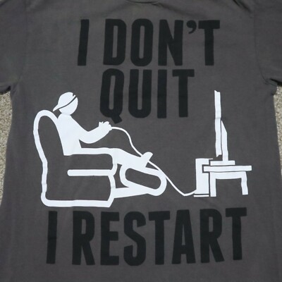  ''I DON'T QUIT I RESTART'' Gray T-Shirt SS Gaming Crewneck Men's Size S Small