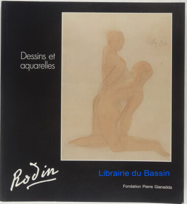 Rodin Zeichnungen & Aquarelle aus den Schweizer Sammlungen und dem Museum Rodin Judrin 1994