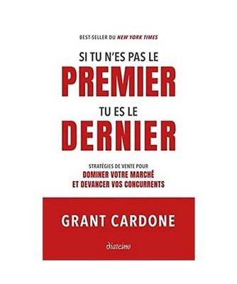 Si tu n'es pas le premier, tu es le dernier - Stratégies de vente pour dominer 