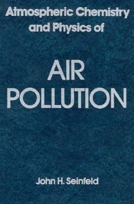 Atmospheric Chemistry and Physics of Air Pollution Hardcover John