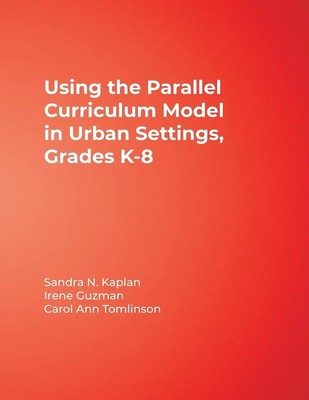 Sandra N. Kaplan (u. a.) | Using the Parallel Curriculum Model in Urban...